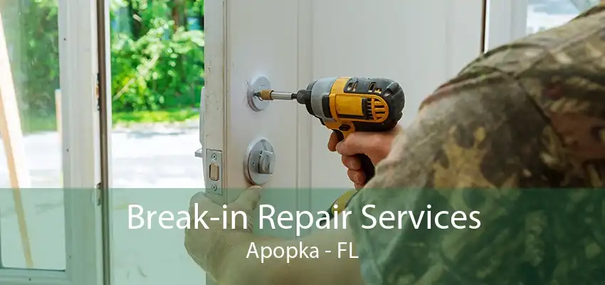 Break-in Repair Services Apopka - FL