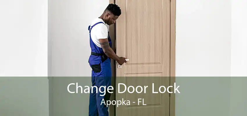 Change Door Lock Apopka - FL