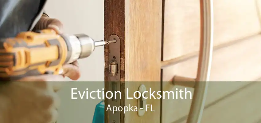 Eviction Locksmith Apopka - FL