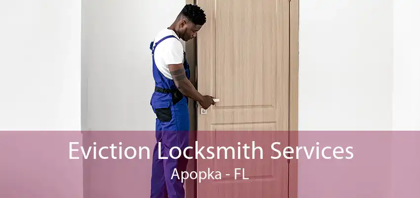 Eviction Locksmith Services Apopka - FL