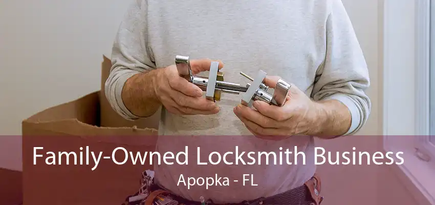 Family-Owned Locksmith Business Apopka - FL