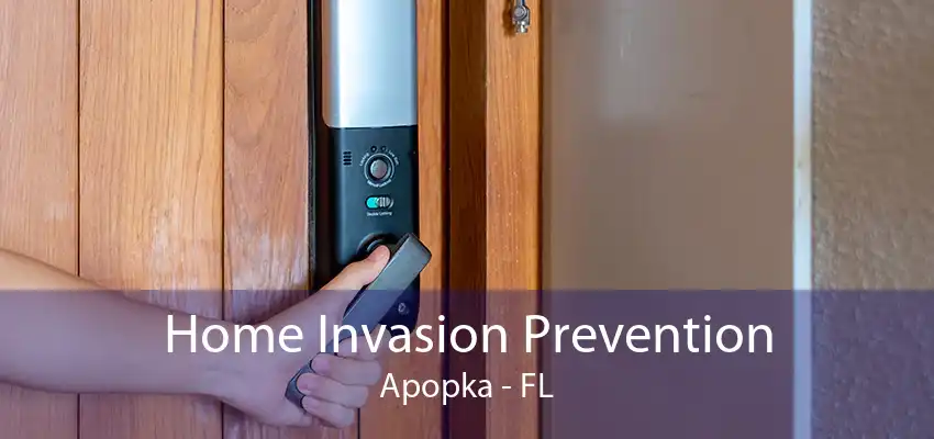 Home Invasion Prevention Apopka - FL