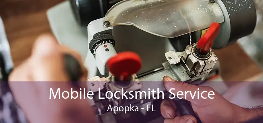 Mobile Locksmith Service Apopka - FL