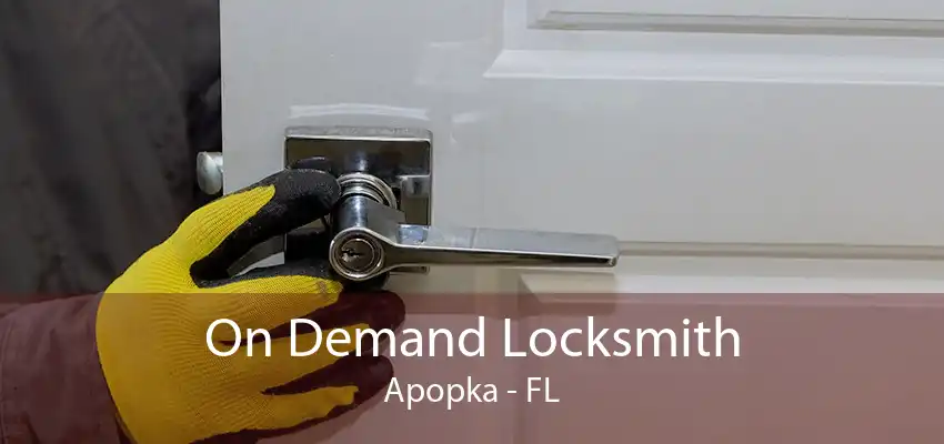 On Demand Locksmith Apopka - FL