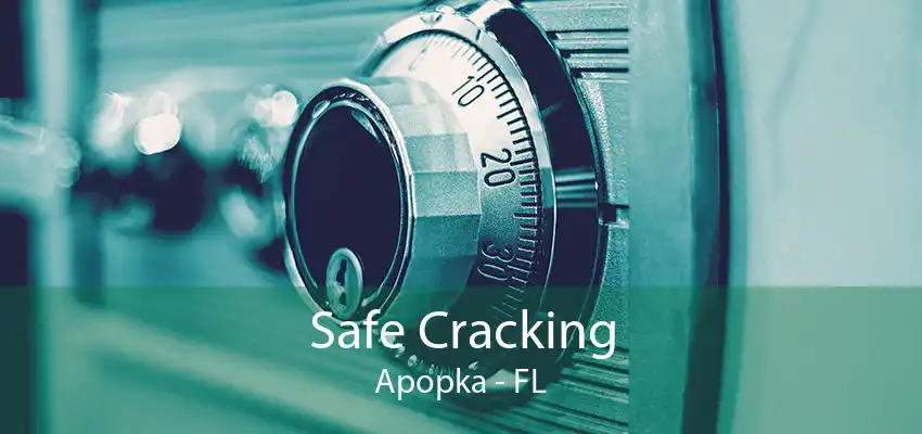 Safe Cracking Apopka - FL